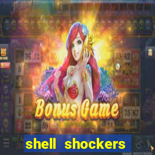 shell shockers unblocked links